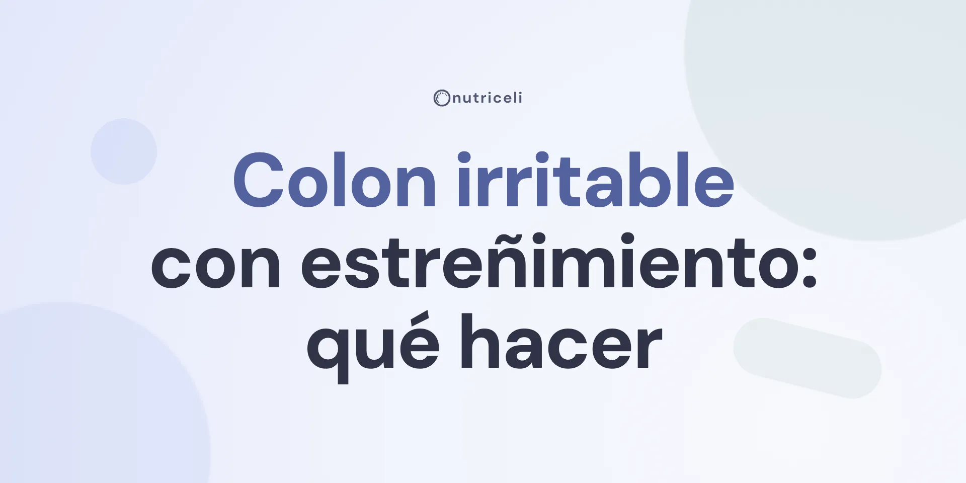 Colon irritable con estreñimiento (SII-E): qué hacer