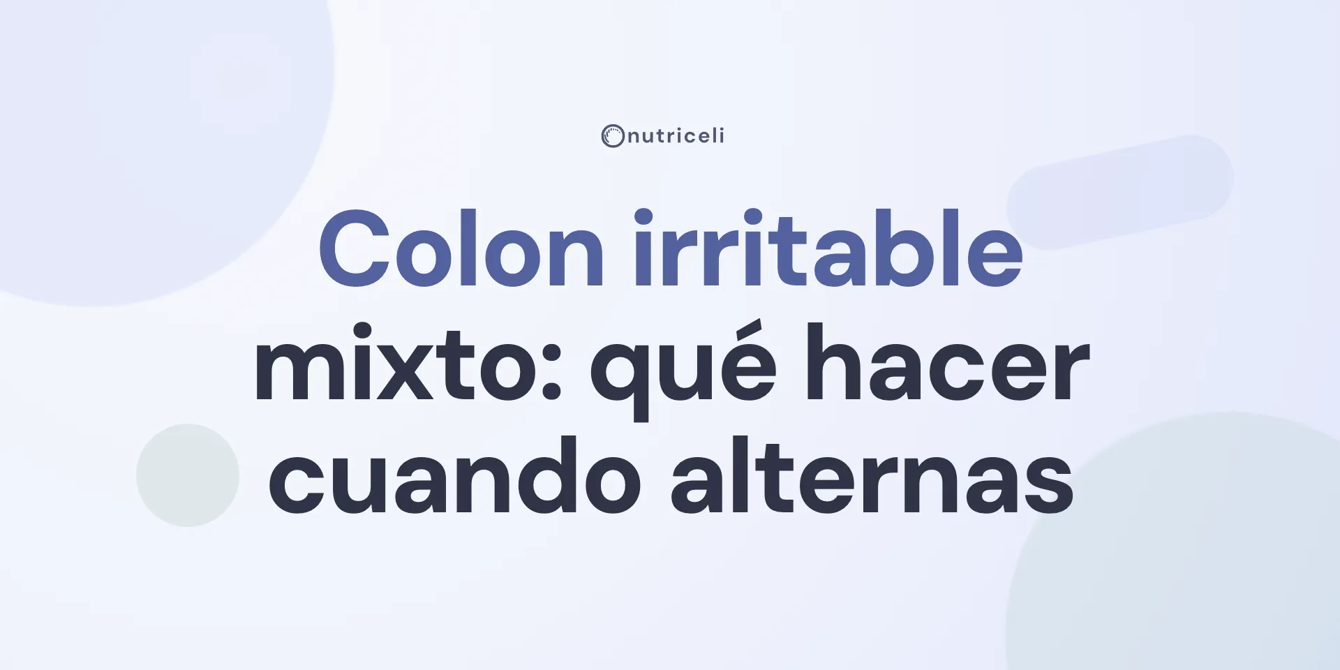 Portada del artículo sobre el colon irritable mixto, con el logotipo de Nutriceli sobre fondo lavanda.