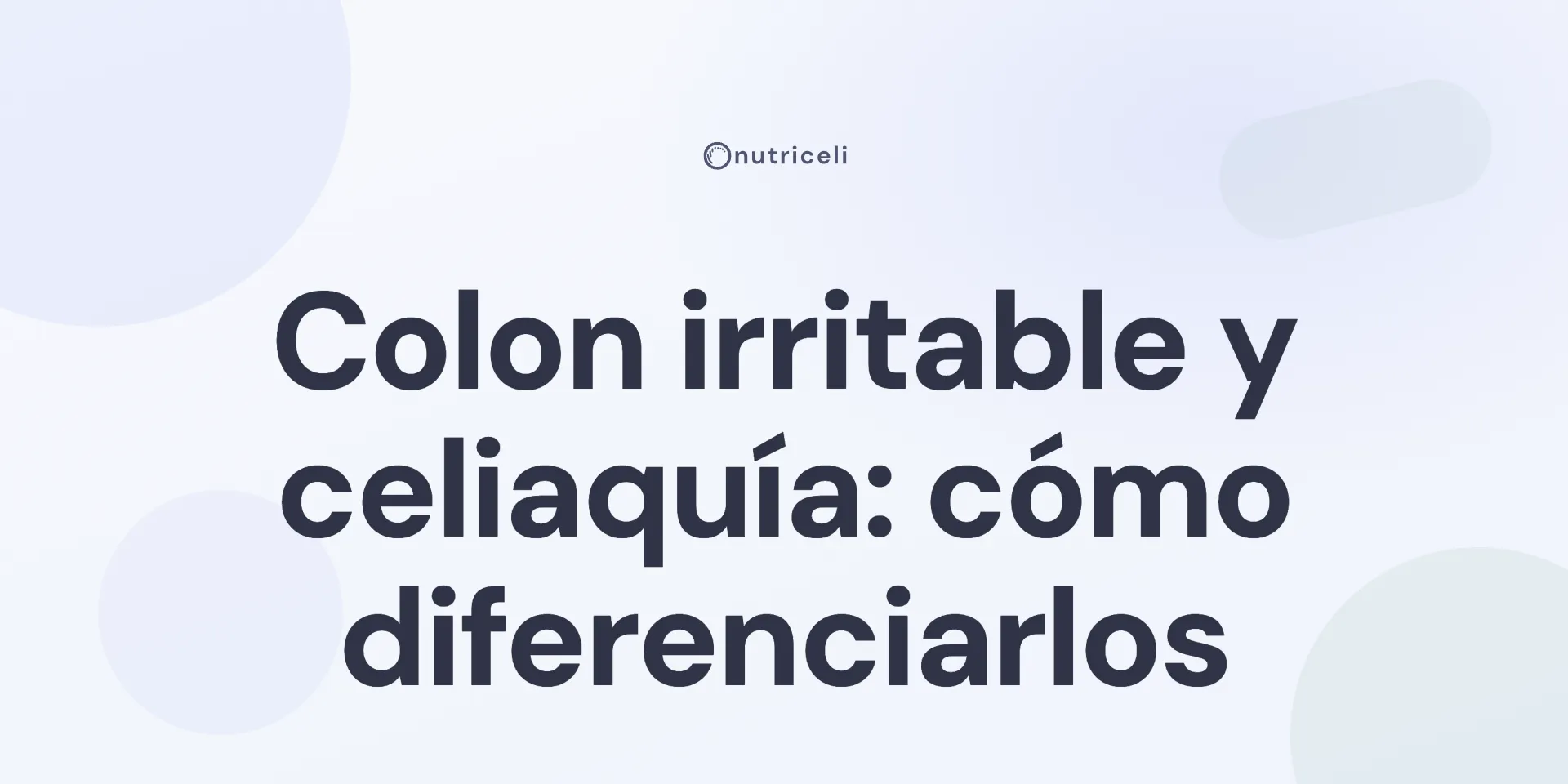 Colon irritable y celiaquía: cómo diferenciarlos