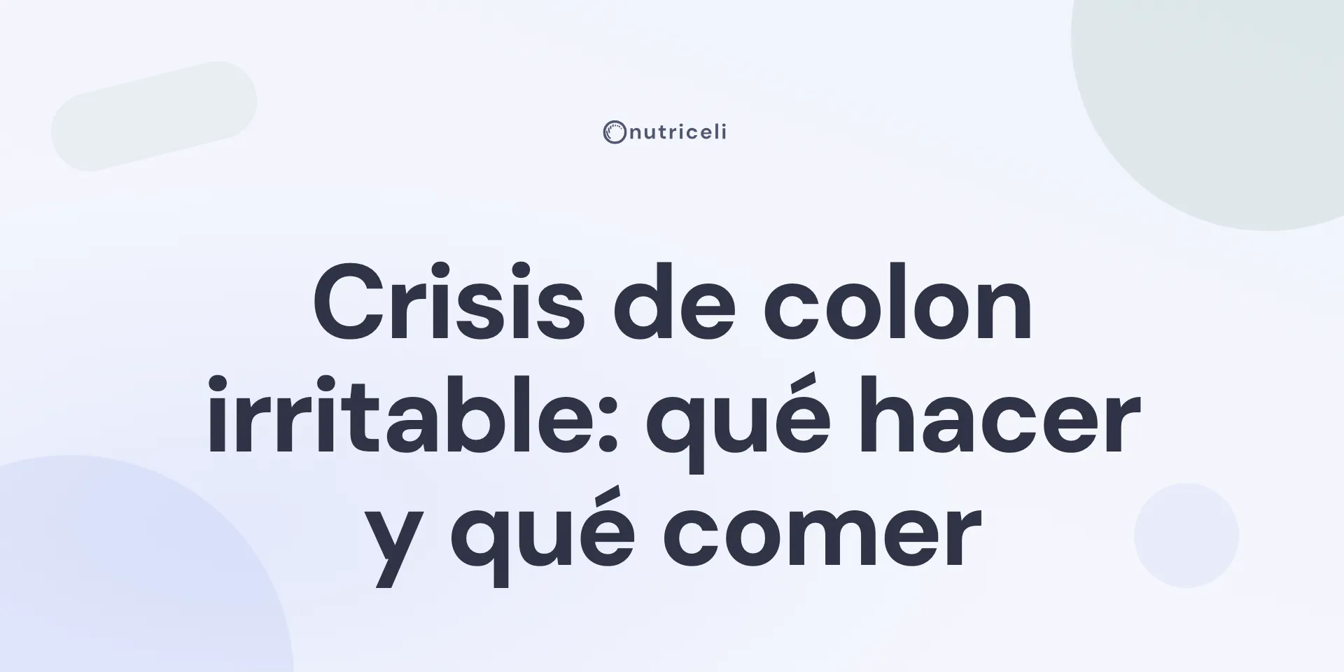 Portada de Nutriceli con fondo lavanda claro y formas suaves en verde salvia y lila, con el título sobre la crisis de colon irritable en tipografía grande.