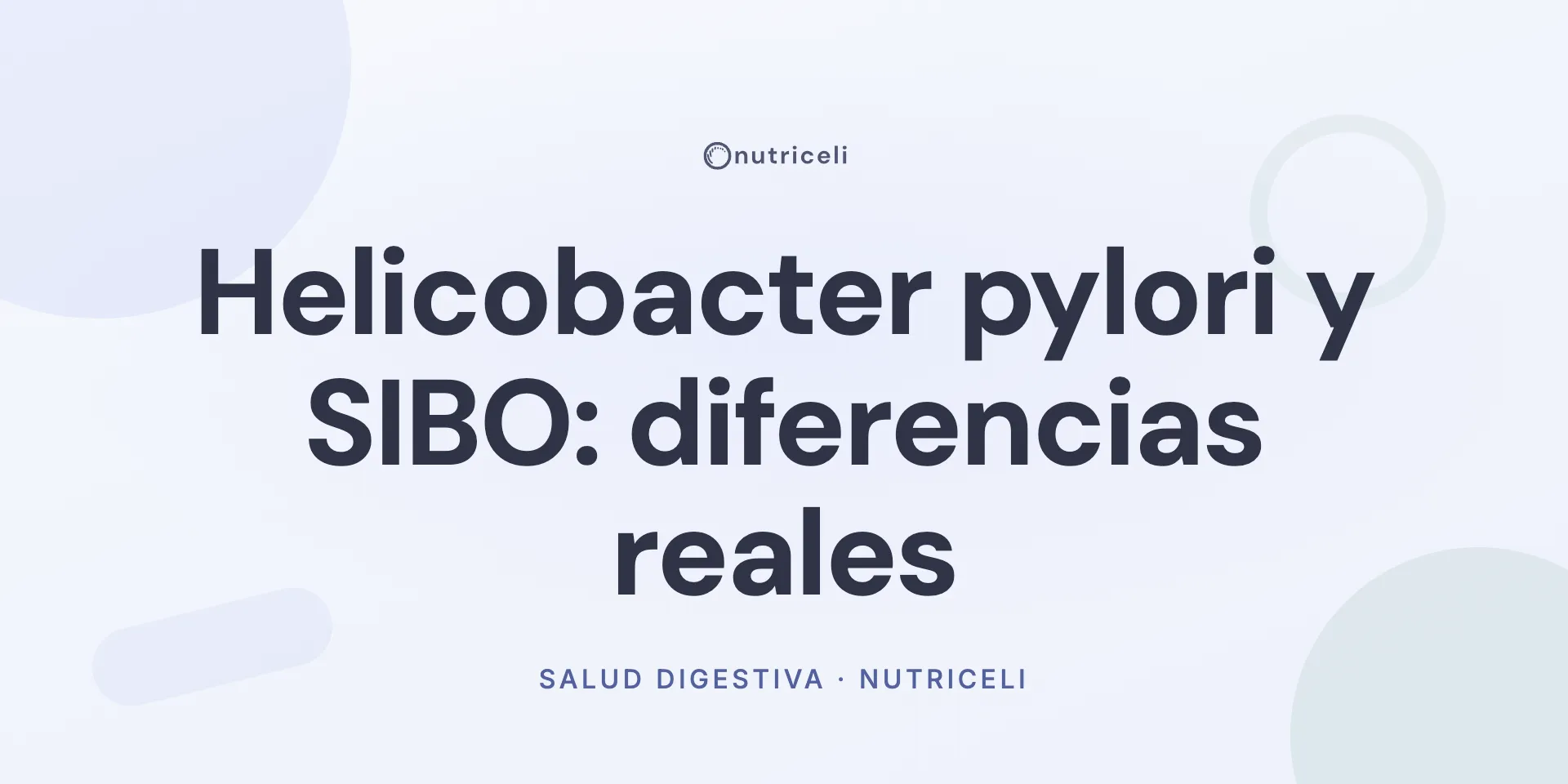 Ilustración de estómago e intestino delgado señalando las dos zonas donde se localizan el Helicobacter pylori y el sobrecrecimiento bacteriano.