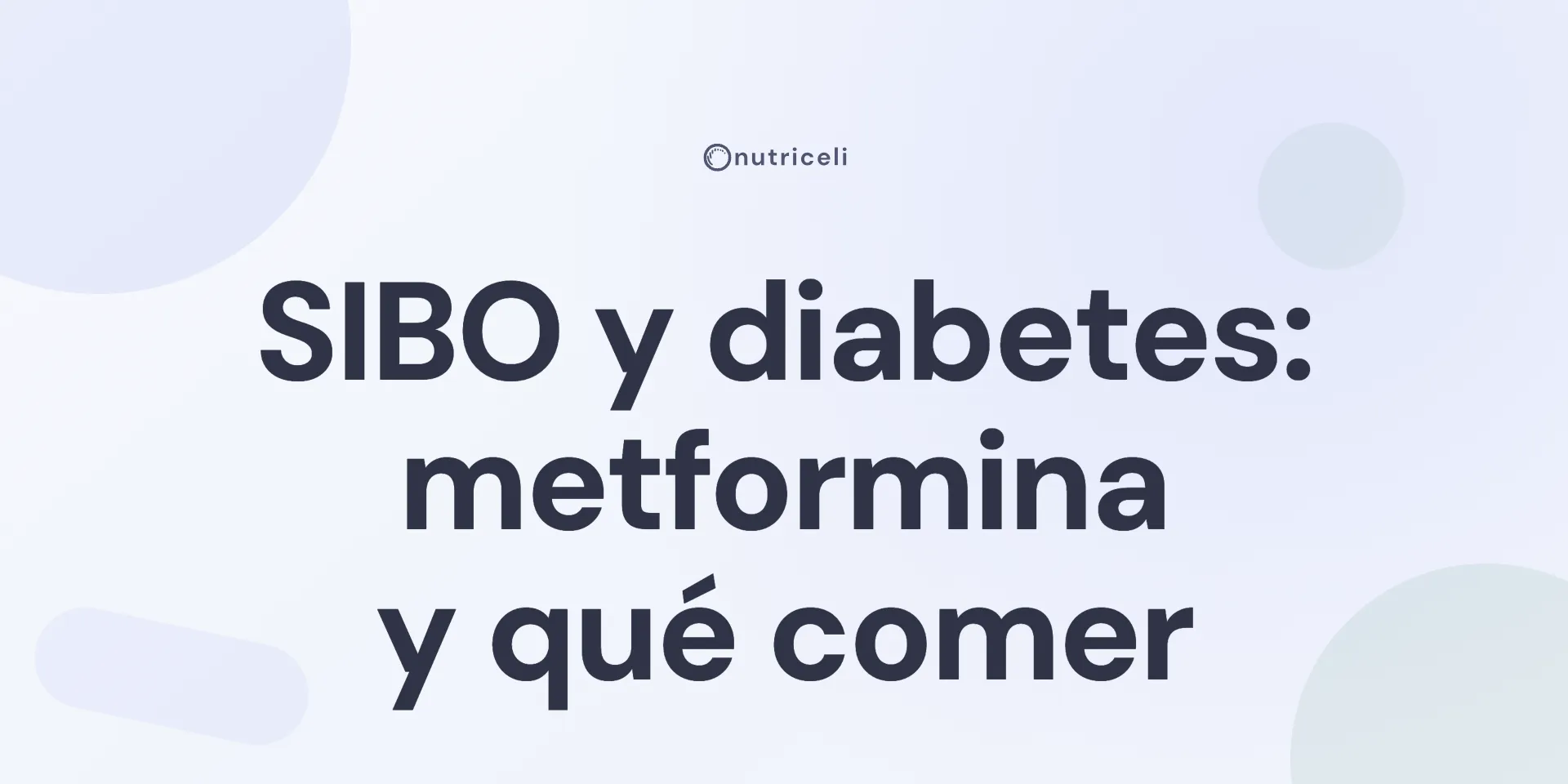 SIBO y diabetes: relación, metformina y qué comer